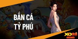Bắn cá tỷ phú