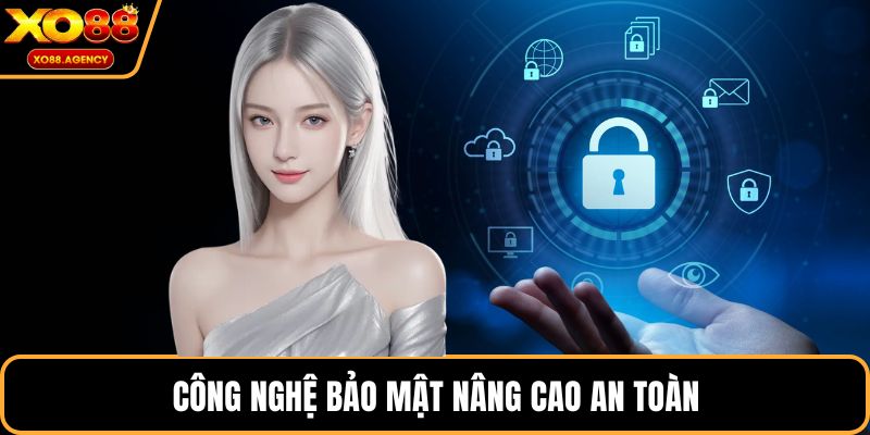 Công nghệ bảo mật nâng cao an toàn