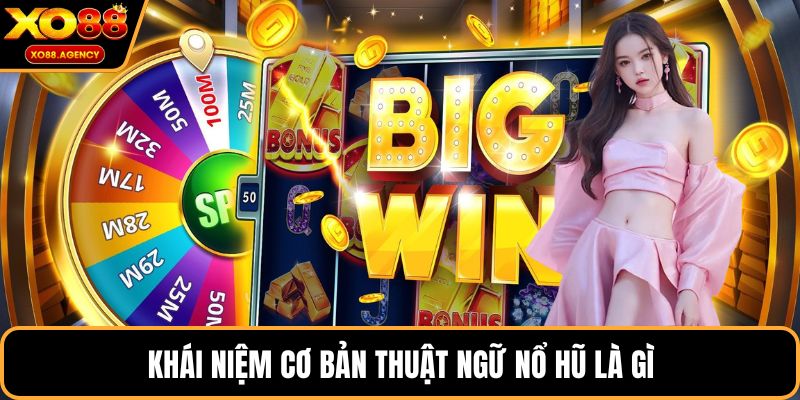 Khái niệm cơ bản thuật ngữ nổ hũ là gì