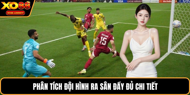 Phân tích đội hình ra sân đầy đủ chi tiết