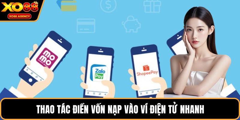 Thao tác điền vốn nạp vào ví điện tử nhanh