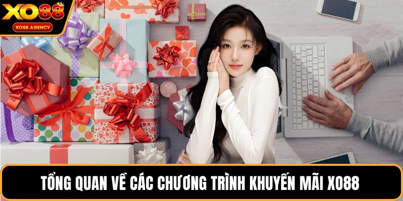Tổng quan về các chương trình khuyến mãi xo88